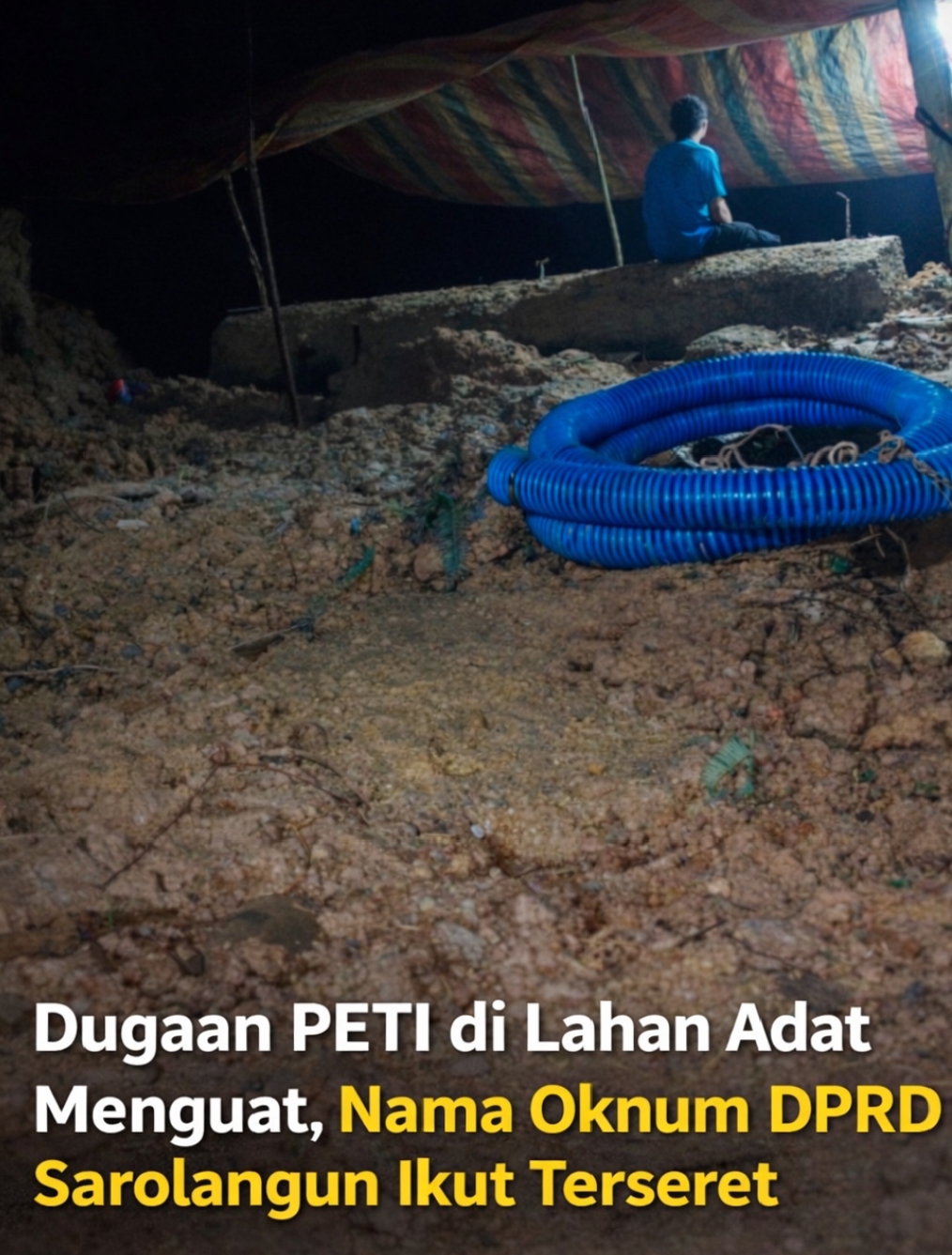 ‎Oknum DPRD Sarolangun Disorot, Diduga Terlibat PETI di Lahan Hutan Desa